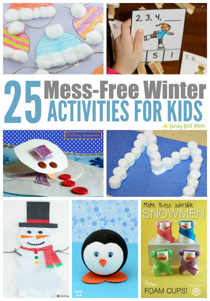 Winter Fun Ideas
 25 Mess Free Winter Activities for Kids Living Well Mom