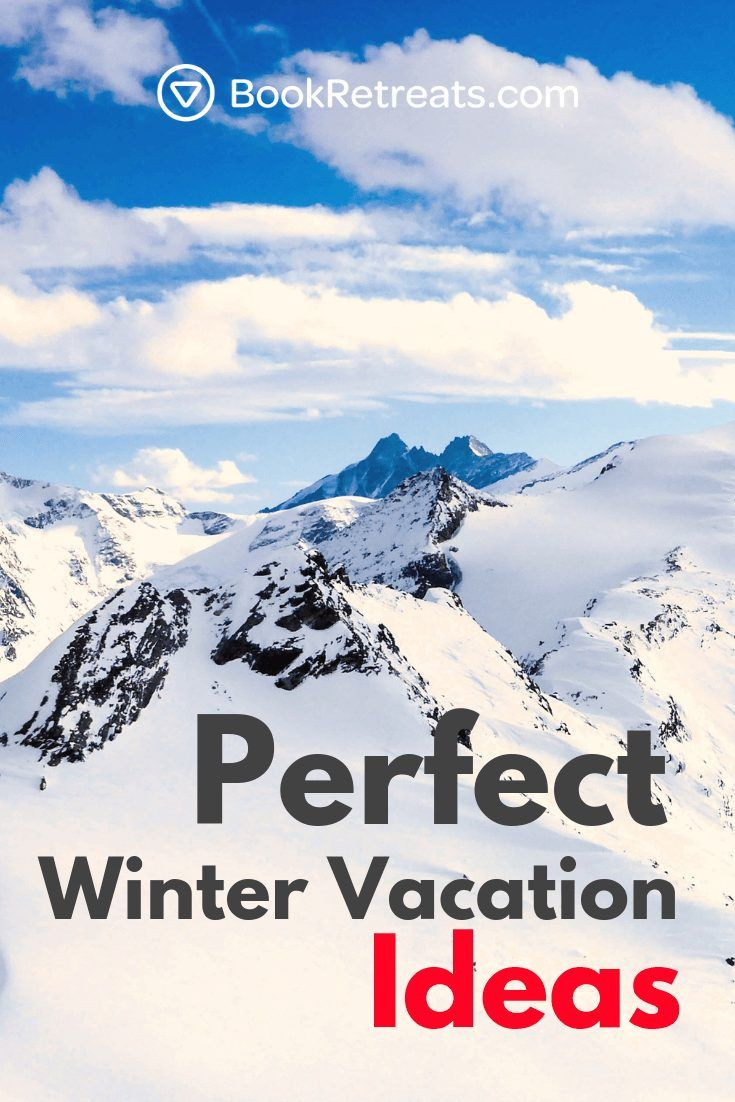 Winter Getaways Ideas
 Book Your Winter Getaway 10 Fun Winter Vacation Ideas