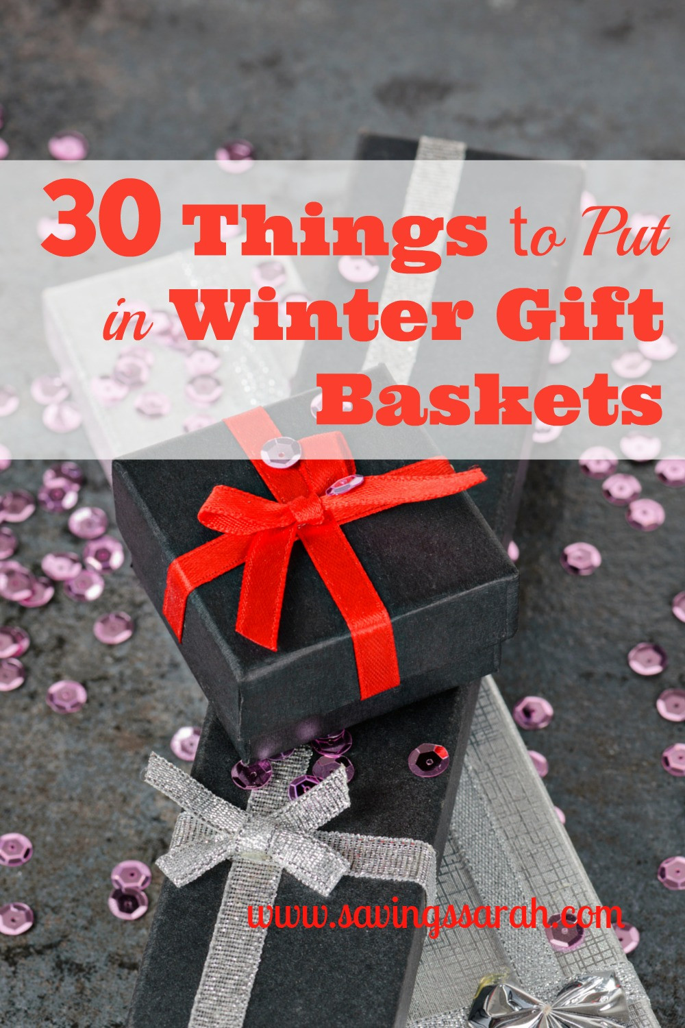 Winter Gift Basket Ideas
 30 Things to Put In Winter Gift Baskets Earning and