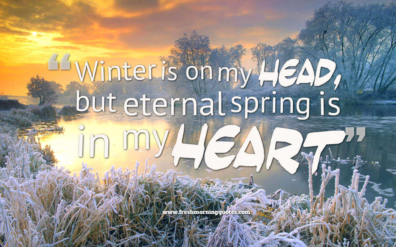 Winter Time Quotes
 30 Magnificent Winter Love Quotes of all Time