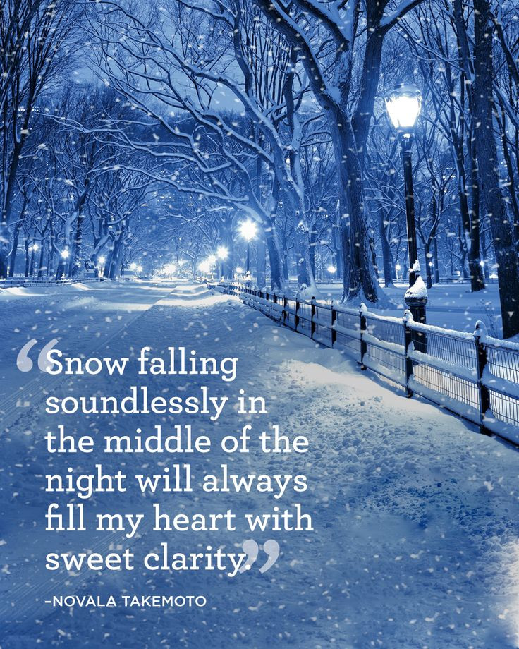 Winter Time Quotes
 22 Absolutely Beautiful Quotes About Snow