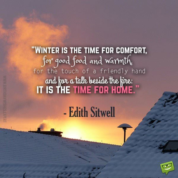 Winter Time Quotes
 25 Winter Quotes and Sayings about Snow