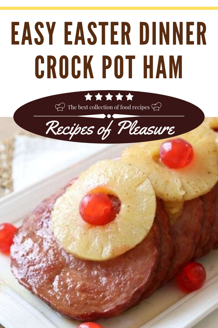 Easter Ham Crock Pot Recipes
 Easy Easter Dinner CROCK POT HAM