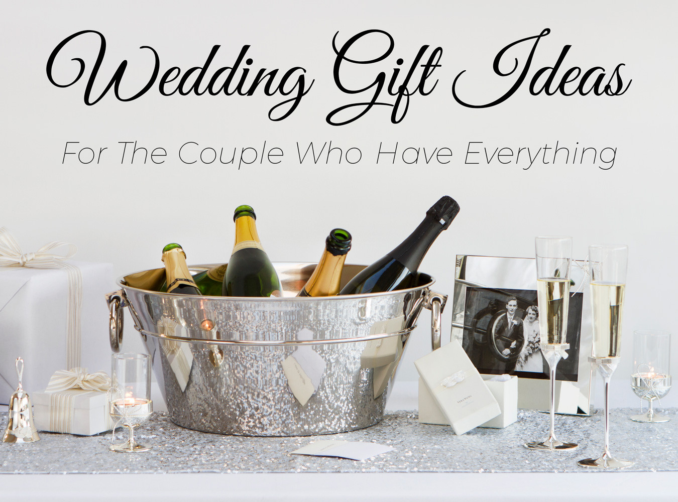 Engagement Gift Ideas For The Couple
 5 Wedding Gift Ideas for the Couple Who Have Everything