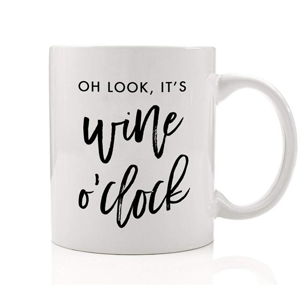 Funny Gift Ideas For Girlfriend
 Oh Look It s Wine O clock Coffee Mug 11 oz Funny