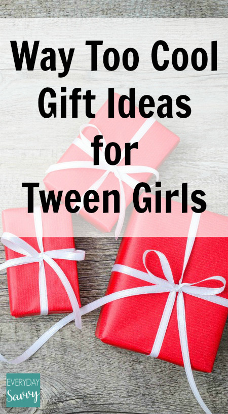 Funny Gift Ideas For Girlfriend
 Way Too Cool Gift Ideas for Tween Girls Everyday Savvy