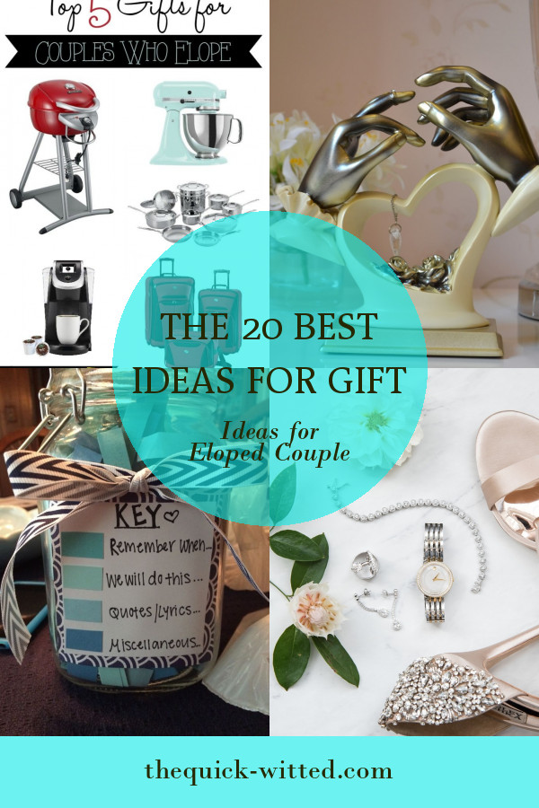 Gift Ideas For Eloped Couple
 The 20 Best Ideas for Gift Ideas for Eloped Couple – Home