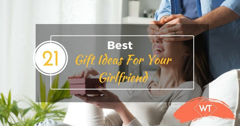Gift Ideas For Girlfriend
 21 Best Gift Ideas For Your Girlfriend