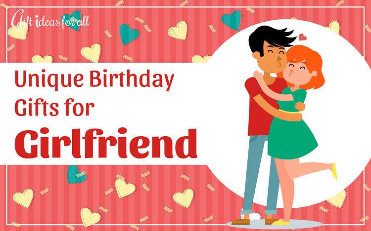 Girlfriend Gift Ideas Birthday
 Top 10 Unique Birthday Gift Ideas for Girlfriend