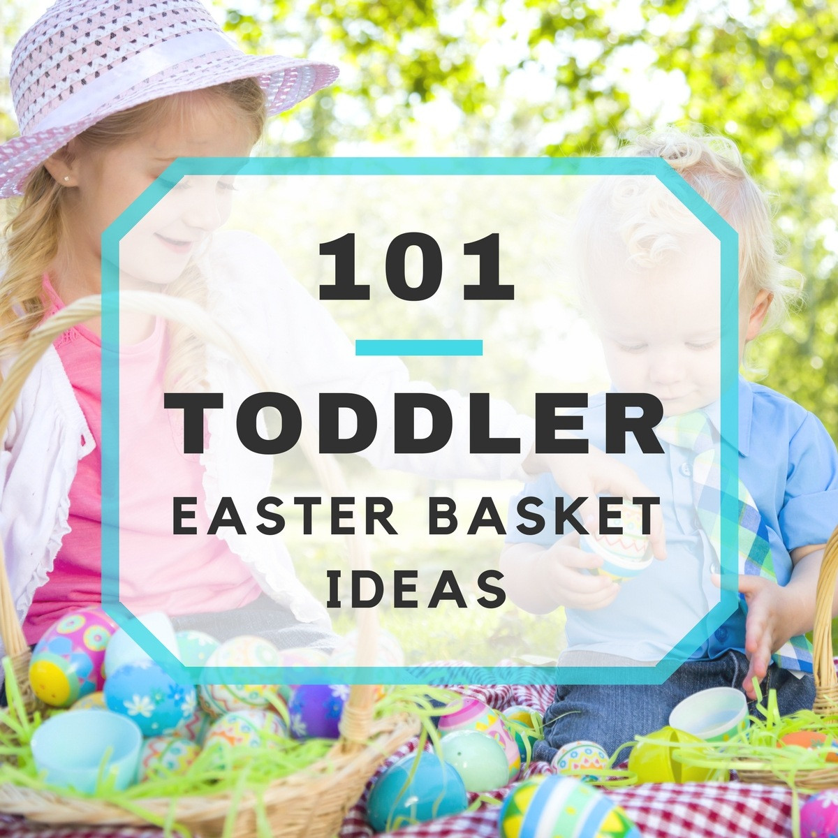 Ideas For Easter Baskets For Toddlers
 101 Toddler Easter Basket Ideas