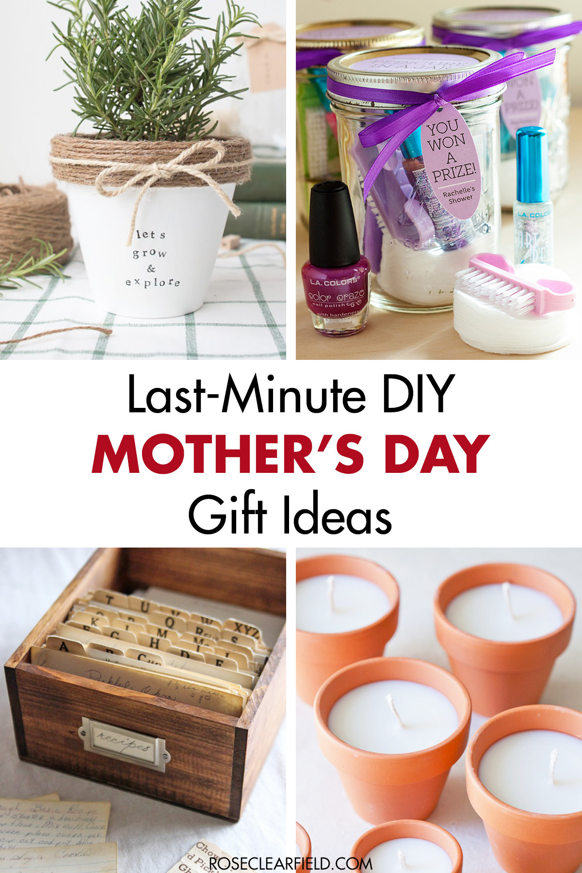 Mother Day Gift Ideas For Boyfriends Mom
 Last Minute DIY Mother s Day Gift Ideas • Rose Clearfield