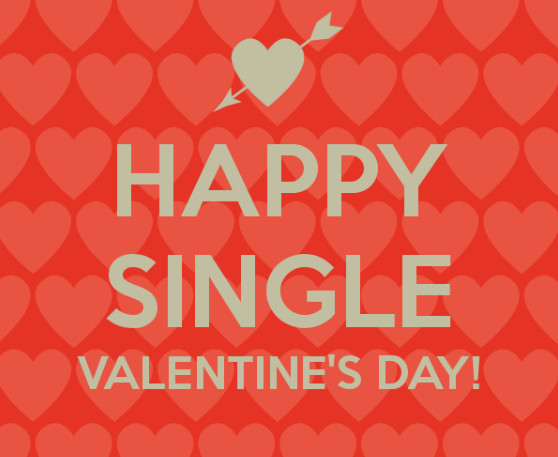 Singles Valentines Day Quotes
 Best Valentines Day Quotes for Singles Enjoy Being Single