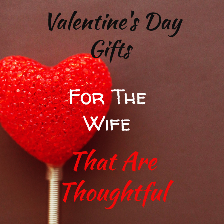 Valentine'S Day Gift Ideas For Wife
 Valentine s Day Gifts For The Wife That Are Thoughtful