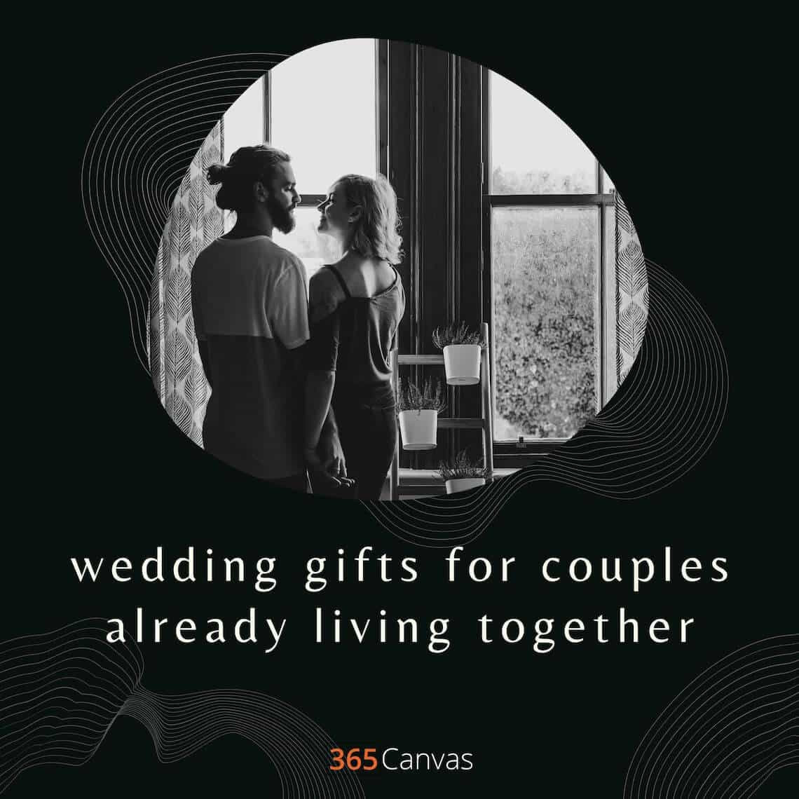 Wedding Gift Ideas For Couple Already Living Together
 23 Incredible Wedding Gift Ideas for Couples Already